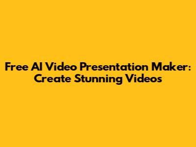 Free AI Video Presentation Maker: Create Stunning Videos