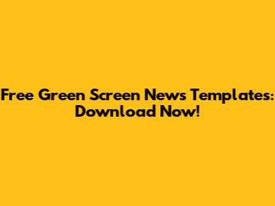 Free Green Screen News Templates: Download Now!