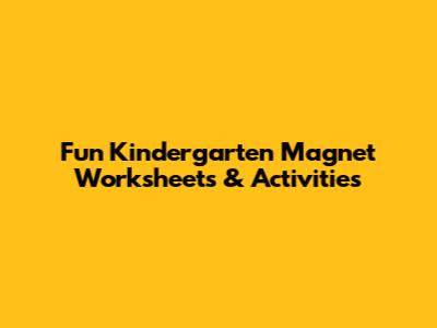 Fun Kindergarten Magnet Worksheets & Activities
