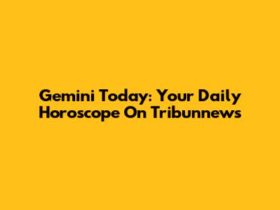 Gemini Today: Your Daily Horoscope On Tribunnews