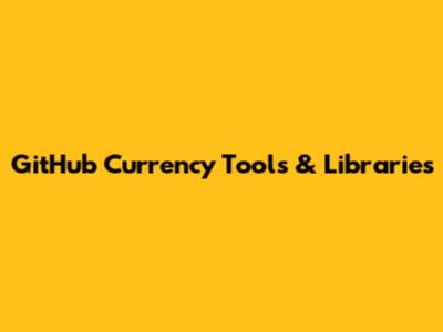 GitHub Currency Tools & Libraries