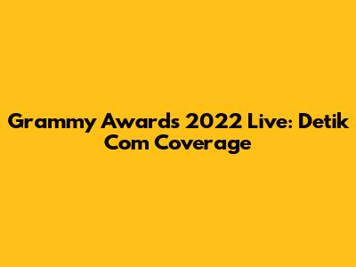 Grammy Awards 2022 Live: Detik Com Coverage