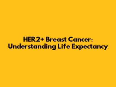 HER2+ Breast Cancer: Understanding Life Expectancy