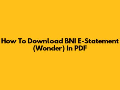 How To Download BNI E-Statement (Wonder) In PDF