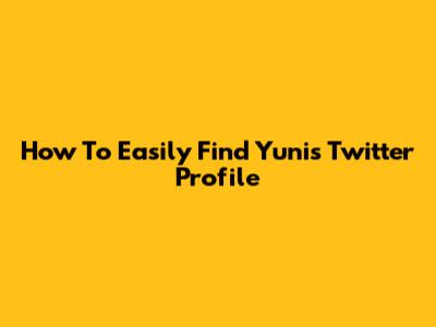 How To Easily Find Yuni's Twitter Profile