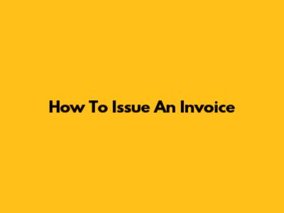 How To Issue An Invoice