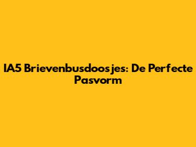 IA5 Brievenbusdoosjes: De Perfecte Pasvorm