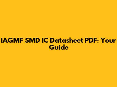 IAGMF SMD IC Datasheet PDF: Your Guide