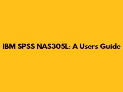 IBM SPSS NAS305L: A User's Guide