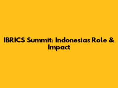 IBRICS Summit: Indonesia's Role & Impact