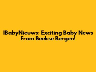 IBabyNieuws: Exciting Baby News From Beekse Bergen!