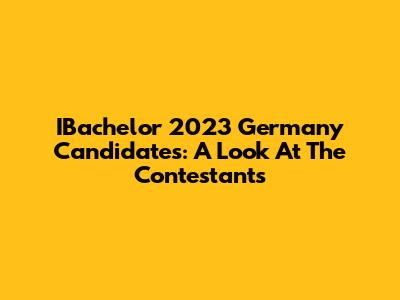 IBachelor 2023 Germany Candidates: A Look At The Contestants