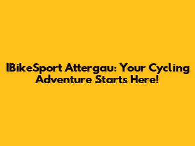 IBikeSport Attergau: Your Cycling Adventure Starts Here!