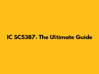 IC SC5387: The Ultimate Guide