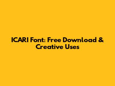 ICARI Font: Free Download & Creative Uses