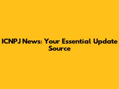 ICNPJ News: Your Essential Update Source