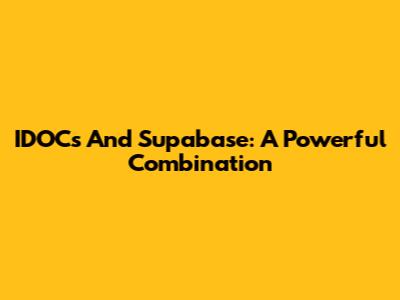 IDOCs And Supabase: A Powerful Combination