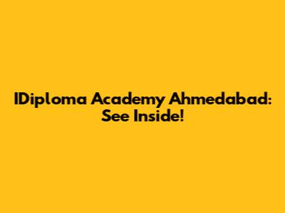 IDiploma Academy Ahmedabad: See Inside!