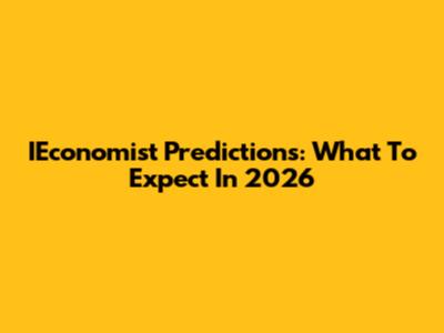 IEconomist Predictions: What To Expect In 2026