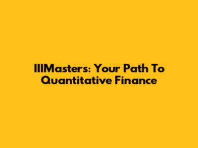 IIIMasters: Your Path To Quantitative Finance