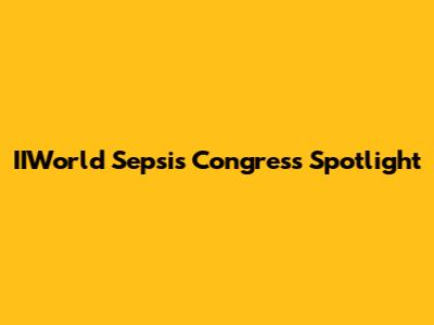 IIWorld Sepsis Congress Spotlight