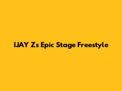 IJAY Z's Epic Stage Freestyle