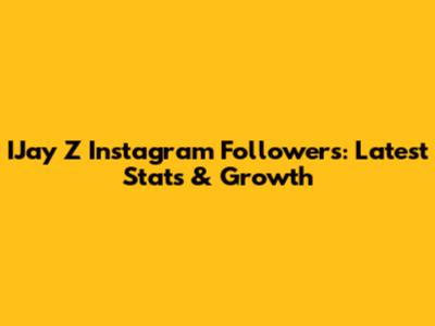 IJay Z Instagram Followers: Latest Stats & Growth
