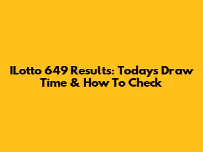 ILotto 649 Results: Today's Draw Time & How To Check