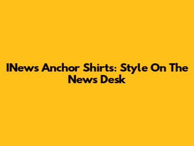 INews Anchor Shirts: Style On The News Desk