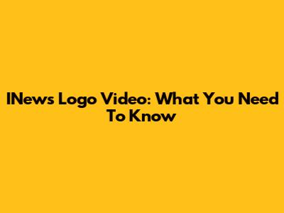 INews Logo Video: What You Need To Know