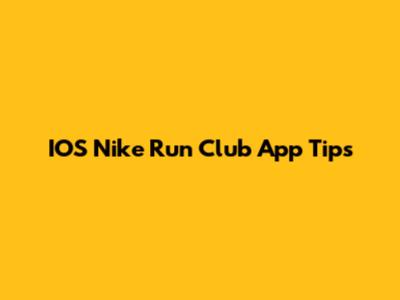 IOS Nike Run Club App Tips