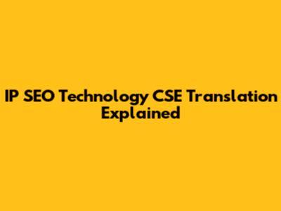 IP SEO Technology CSE Translation Explained