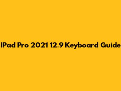 IPad Pro 2021 12.9" Keyboard Guide