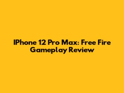 IPhone 12 Pro Max: Free Fire Gameplay Review