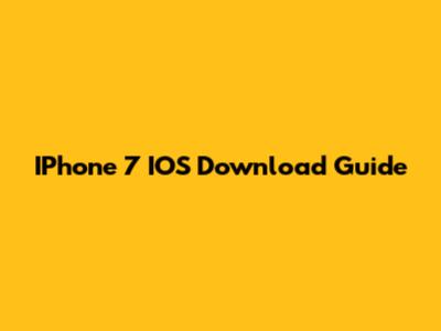 IPhone 7 IOS Download Guide