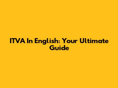 ITVA In English: Your Ultimate Guide