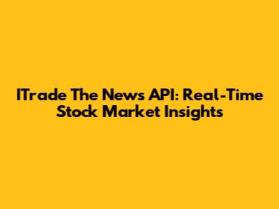 ITrade The News API: Real-Time Stock Market Insights