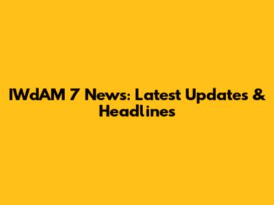 IWdAM 7 News: Latest Updates & Headlines