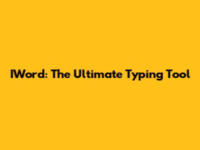IWord: The Ultimate Typing Tool