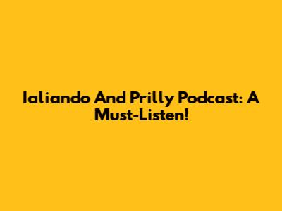 Ialiando And Prilly Podcast: A Must-Listen!