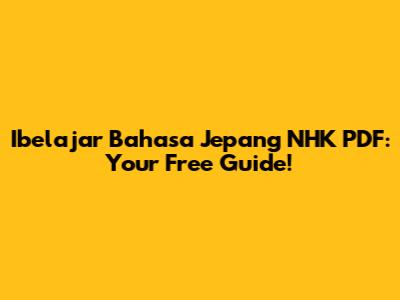 Ibelajar Bahasa Jepang NHK PDF: Your Free Guide!