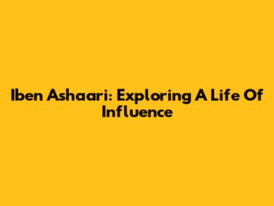 Iben Ashaari: Exploring A Life Of Influence