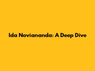 Ida Noviananda: A Deep Dive