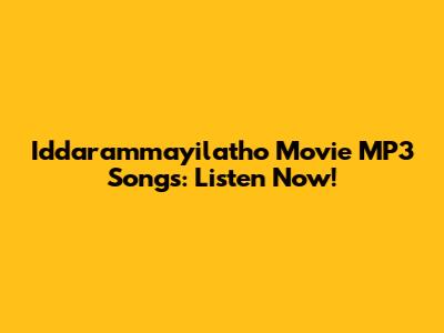 Iddarammayilatho Movie MP3 Songs: Listen Now!