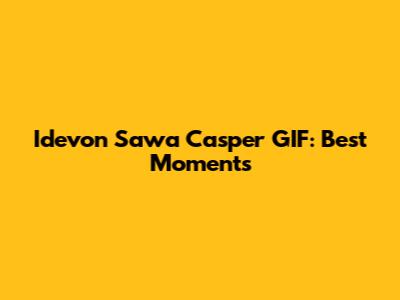 Idevon Sawa Casper GIF: Best Moments