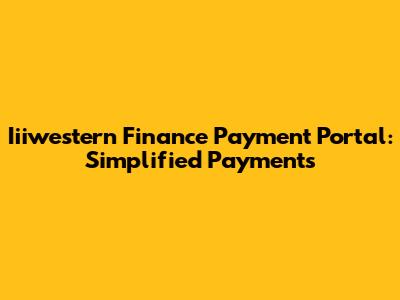 Iiiwestern Finance Payment Portal: Simplified Payments