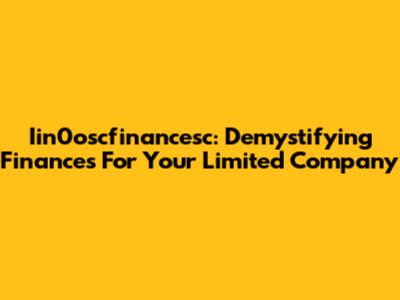 Iin0oscfinancesc: Demystifying Finances For Your Limited Company