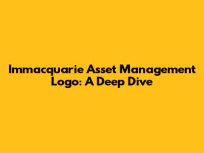 Immacquarie Asset Management Logo: A Deep Dive