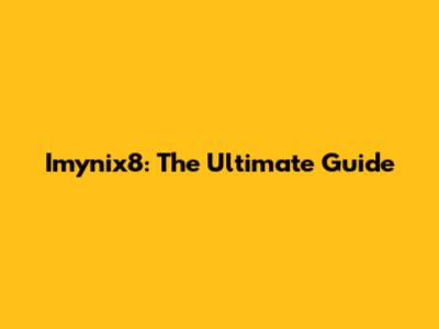 Imynix8: The Ultimate Guide