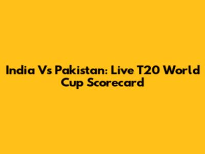 India Vs Pakistan: Live T20 World Cup Scorecard